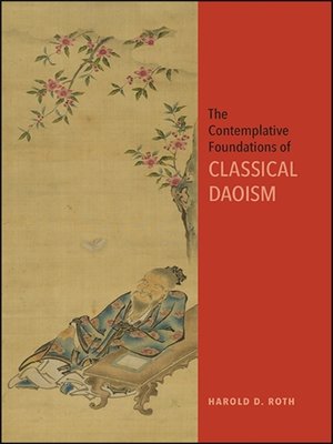 cover image of The Contemplative Foundations of Classical Daoism